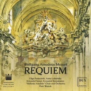 Mozart : Requiem. Pasiecznik, Lubanska, Szmyt, Borysiewicz, Wajrak.