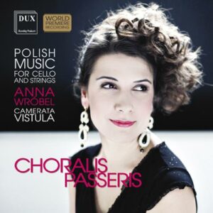 Choralis Passeris. Musique polonaise pour violoncelle et cordes. Wrobel.