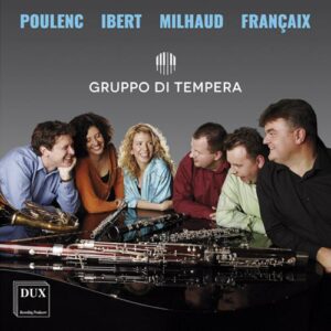 Pièces pour vents de Poulenc, Ibert, Milhaud, Françaix. Gruppo di Tempera.