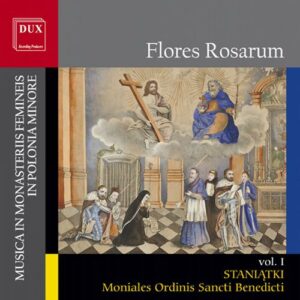 Musica in Monasteriis Femineis in Polonia Minore Vol.1 - Flores Rosarum