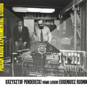 Polish Radio Experimental Studio. Penderecki, Rudnick : Homo Ludens.