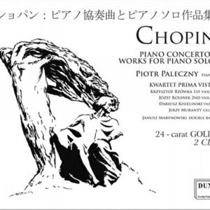 Chopin: Piano Concertos & Works for Piano Solo - Piotr  Paleczny