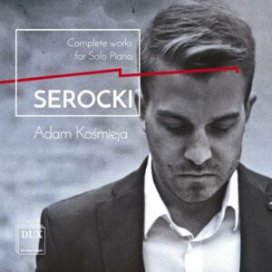 Kazimierz Serocki: Piano Sonata, The Gnomes - Adam Kosmieja
