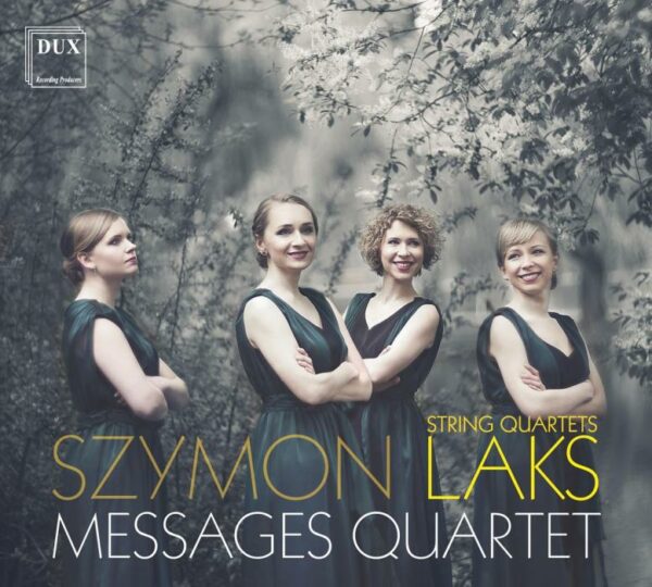 Simon Laks : Quatuors à cordes. Quatuor Messages.