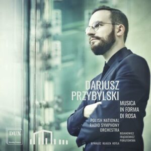 Przybylski: Musica in forma di rosa - Patrycja Piekutowska