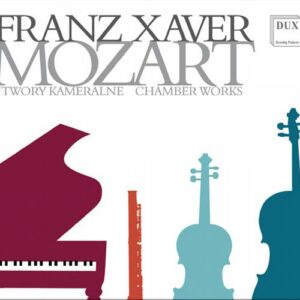 Franz-Xaver Mozart : Musique de chambre. Zawislak, Kolodziej, Blaszczyk, Liszewska.