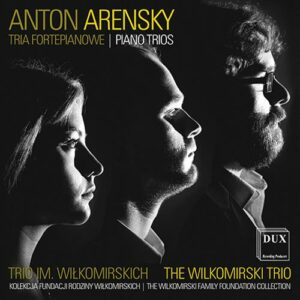 Anton Arenski : Trios pour piano. Trio Wilkomirski.