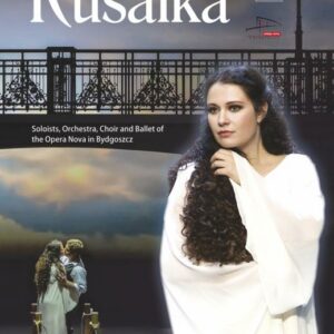 Dvo?ák : Rusalka, opéra en 3 actes. Polkowska, Szlenkier, Greszta, Gapicz, Figas.