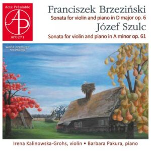 Brzezinski, Szulc : Sonates pour violon et piano. Kalinowska-Grohs, Pakura.