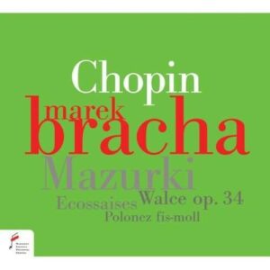 Chopin: Mazurik / Walce Op.34 / Ecossaises - Bracha