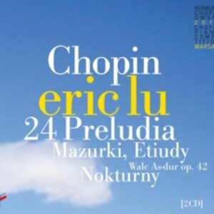 Chopin: 24 Preludes / Mazurkas / Waltz Op. 42 - Eric Lu