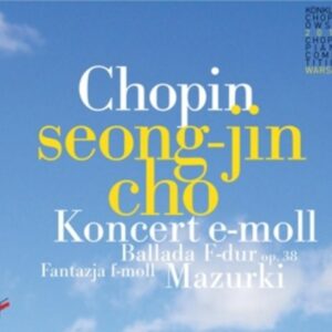 Chopin: Piano Concerto In E Minor Op. 11 - Mazurkas Op. 33 - Seong-Jin Cho
