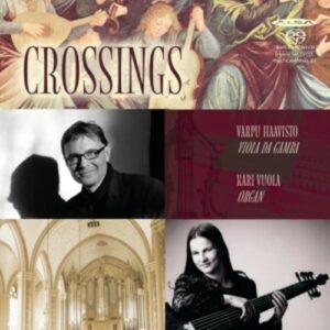 Crossings, Works for Viola da Gamba & Organ - Varpu Haavisto