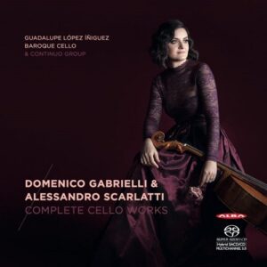 Gabrielli / A. Scarlatti: Complete Cello Works - Guadalupe Lopez Iniguez