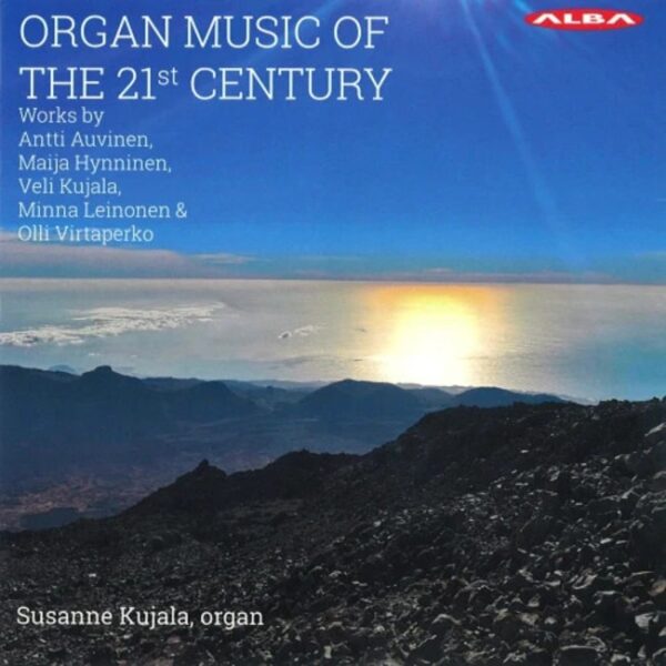 Organ Music Of The 21st Century - Susanne Kujala