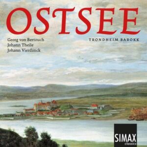 Georg / Theile, Johann Von Bertouch: Ostsee - Trondheim Barokk / Dalheim