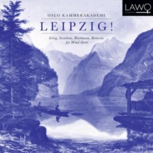 Grieg / Svendsen / Hartmann / Reinecke: Leipzig! Music For Wind Octet