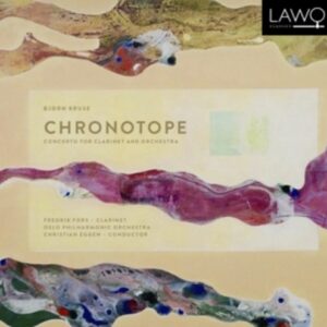 Bjorn Kruse: Chronotope, Concerto For Clarinet And Orchestra - Fredrik Fors