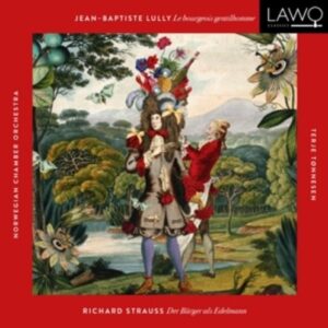 Lully / Strauss: Le Bourgeois Gentilhomme - Norwegian Chamber Orchestra