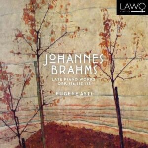 Brahms: Late Piano Works - Eugene Asti