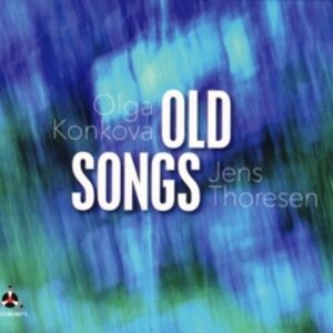 Old Songs - Olga Konkova
