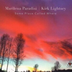 Some Place Called Where - Marilena Paradisi & Kirk Lightsey