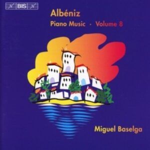 Albéniz: Complete Piano Music, Vol. 8 - Baselga