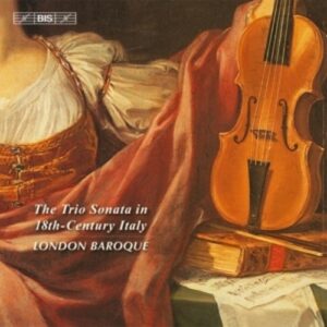 Vivaldi / Tartini / Sammartini / Bononcini / Porpora / Gallo: The Trio Sonata In 18th-Century Italy - London Baroque