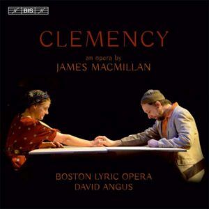 James Macmillan: Clemency - Boston Lyric Opera / Angus
