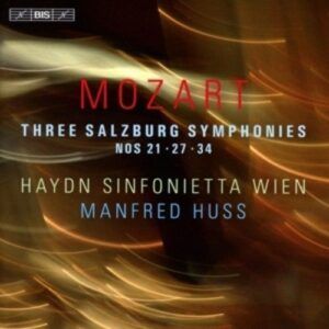 Mozart: Three Salzburg Symphonies Nos.21, 27 & 34 - Haydn Sinfonietta Wien