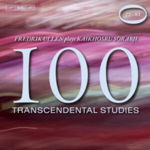 Sorabji: 100 Transcendental Studies (Nos. 72-83) - Ullén