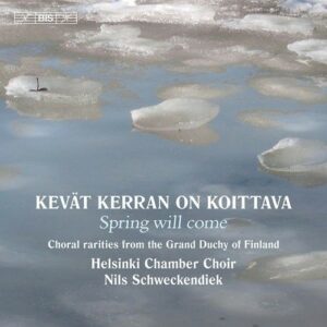 Kevat Kerran On Koittava, Spring Will Come - Helsinki Chamber Choir