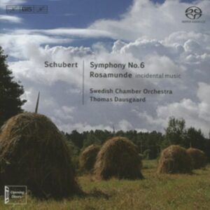 Schubert: Symphony No. 6 / Rosamunde - Swedish Chamber Orchestra / Dausgaard