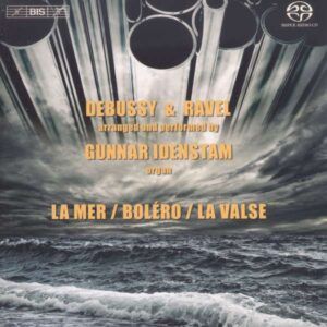 Ravel / Maurice / Debussy / Claude: Debussy & Ravel On Organ - Idenstam