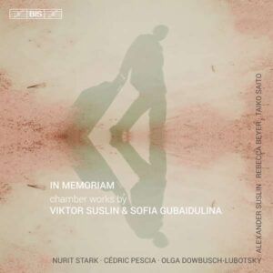 Gubaidulina / Suslin: In Memoriam - Chamber Works