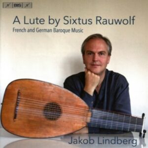 A Lute by Sixtus Rauwolf - Jakob Lindberg