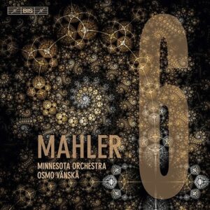 Mahler: Symphony No. 6 - Osmo Vänskä