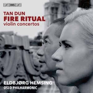 Tan Dun: Violin Concertos - Eldbjorg Hemsing