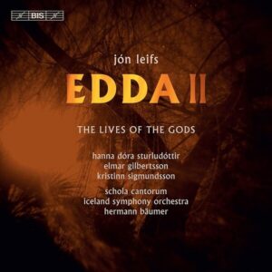 Jon Leifs: Edda II, The Lives Of The Gods - Hanna Dóra Sturludóttir