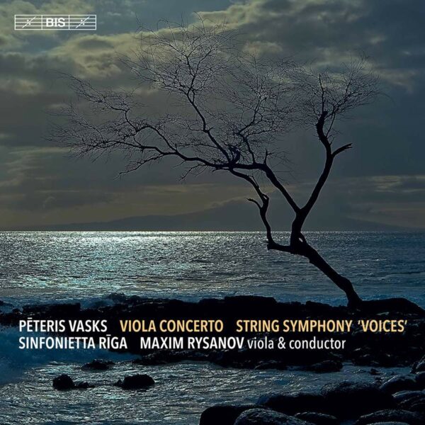 Peteris Vasks: Viola Concerto, String Symphony 'Voices' - Maxim Rysanov
