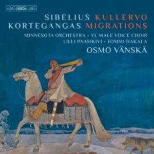Sibelius: Kullervo - Osmo Vänskä