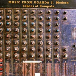 Music from Uganda 3 - Modern Echoes of Kampala