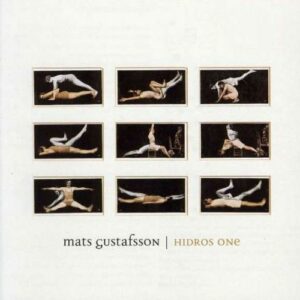 Mats Gustafsson & Nu-Ensemblen : Hidros One