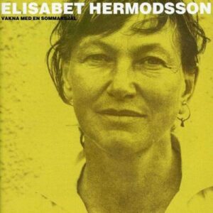 Elisabet Hermodsson : Vakna med en sommarsjäl