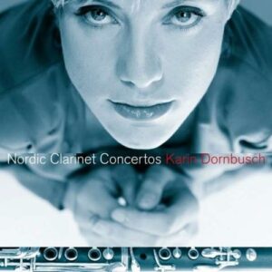 Karin Dornbusch : Nordic Clarinet Concertos
