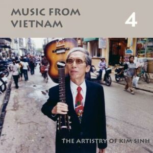 Music from Vietnam 4 - The Artistry of Kim Sinh