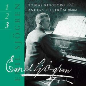 Emil Sjögren : Complete Works for Violin and Piano Vol. 3