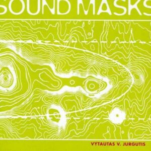 Vytautas V. Jurgutis : Sound Masks