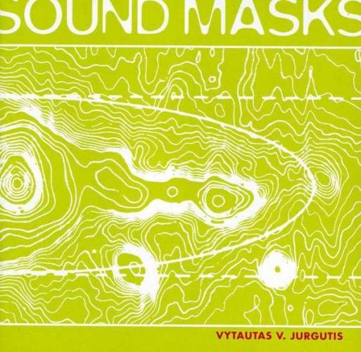 Vytautas V. Jurgutis : Sound Masks