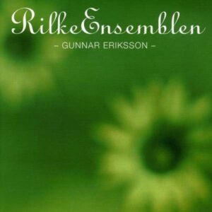 RilkeEnsemblen : Nilsson/Bezalel/Bäck/Norgård/Welin/Hemberg